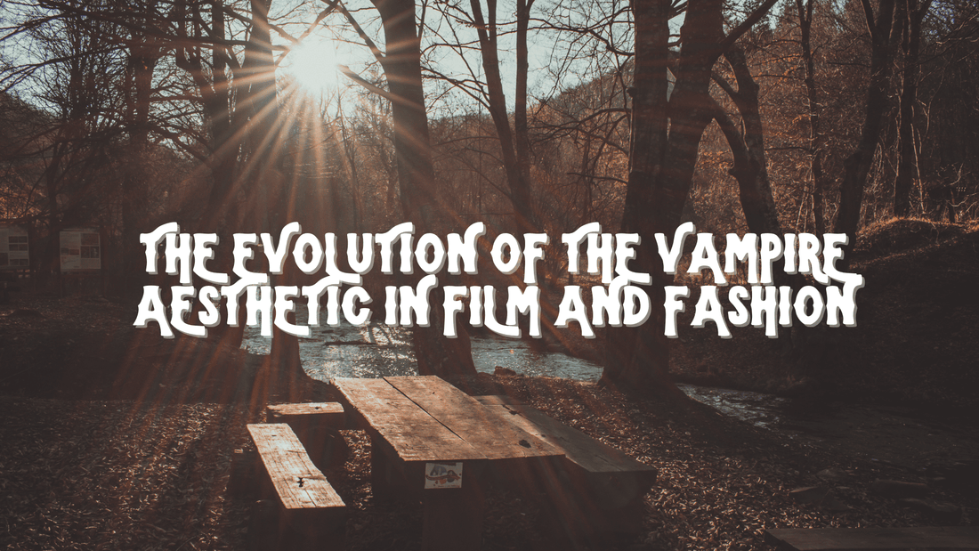 The Evolution of the Vampire Aesthetic in Film and Fashion