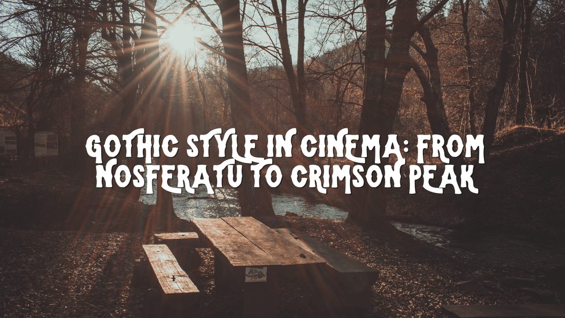 Gothic Style in Cinema: From Nosferatu to Crimson Peak