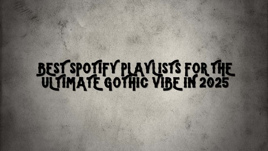 Best Spotify Playlists for the Ultimate Gothic Vibe in 2025 COSMOS.GOODS