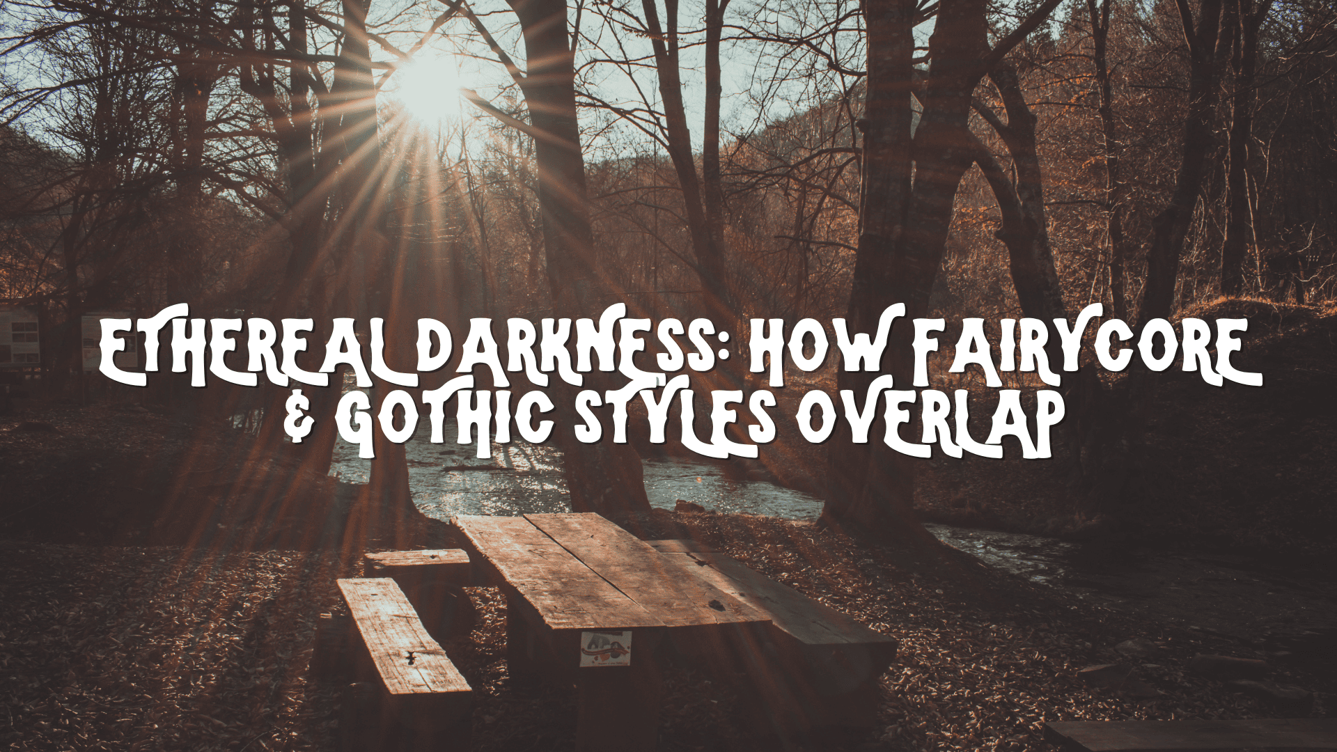 Ethereal Darkness: How Fairycore & Gothic Styles Overlap