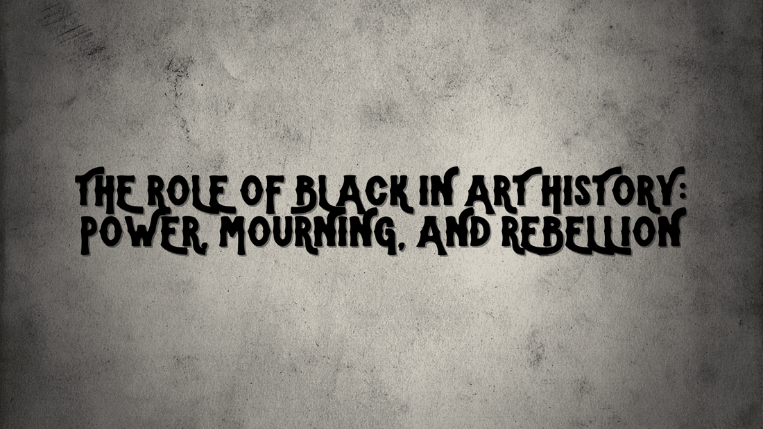 The Role of Black in Art History: Power, Mourning, and Rebellion