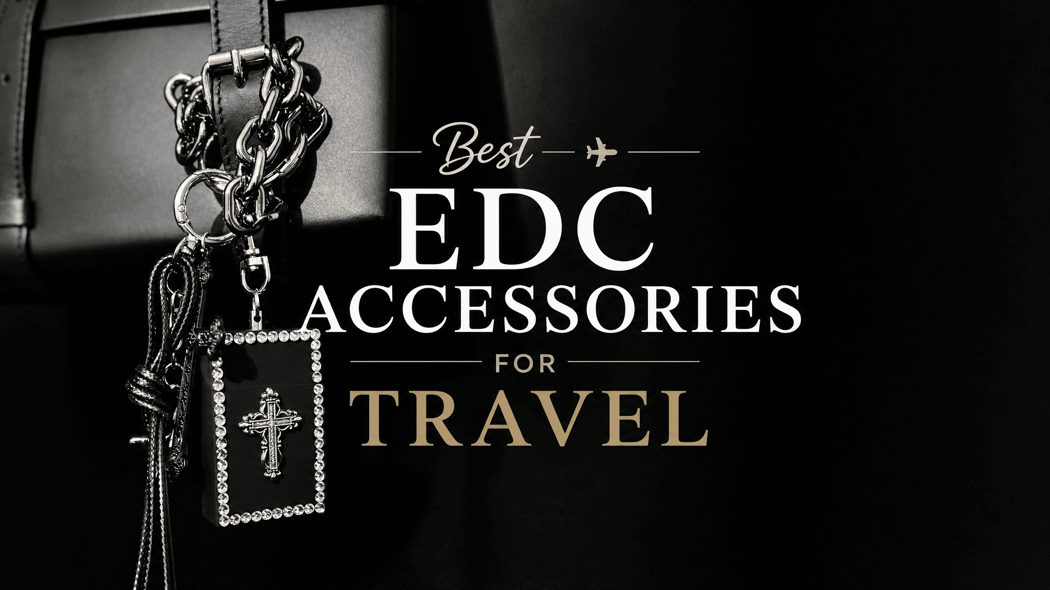 Best EDC Accessories for Travel: Smart Essentials for Stylish Adventures