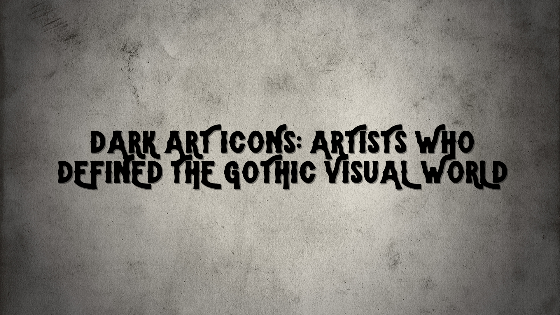 Dark Art Icons: Artists Who Defined the Gothic Visual World – COSMOS.GOODS